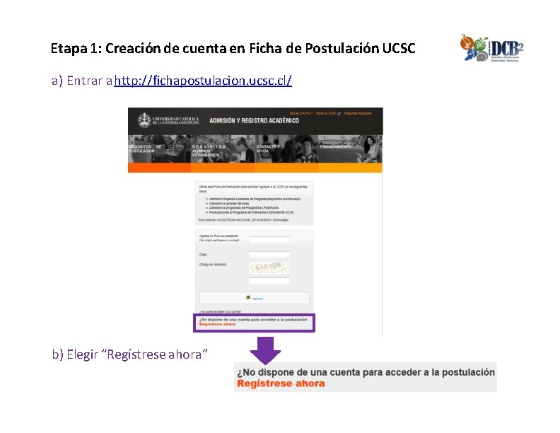 Etapa 1: Creación de cuenta en Ficha de Postulación UCSC a) Entrar a http: