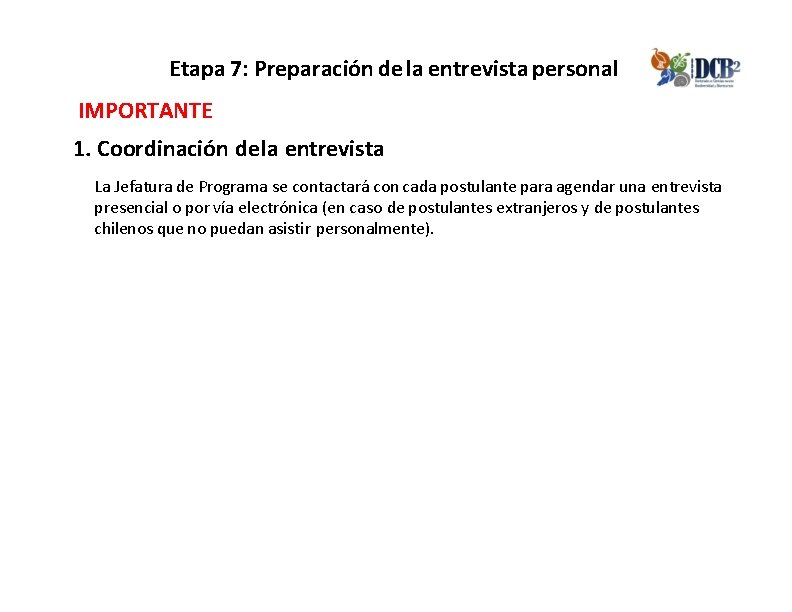 Etapa 7: Preparación de la entrevista personal IMPORTANTE 1. Coordinación de la entrevista La