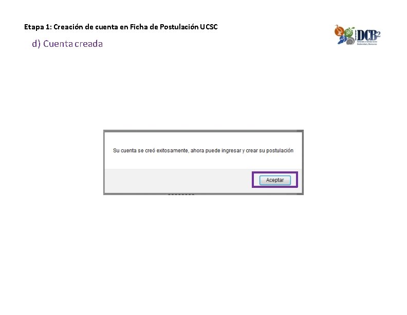 Etapa 1: Creación de cuenta en Ficha de Postulación UCSC d) Cuenta creada 
