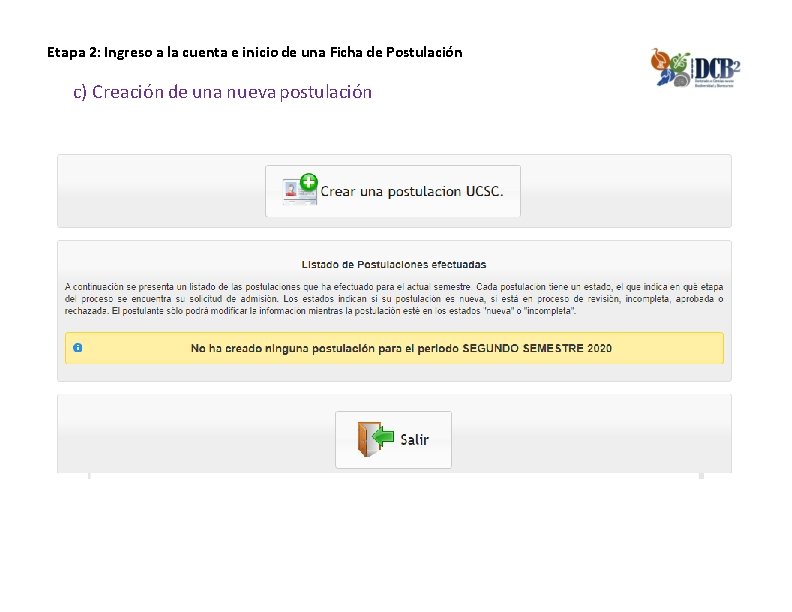 Etapa 2: Ingreso a la cuenta e inicio de una Ficha de Postulación c)