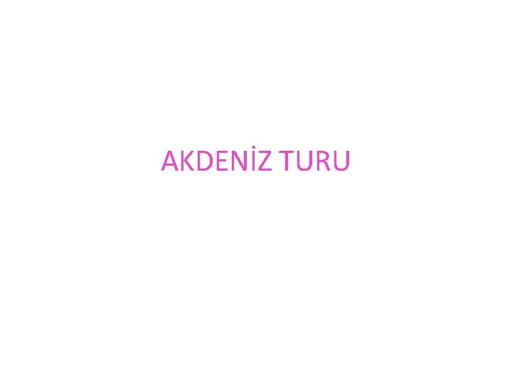 AKDENİZ TURU 