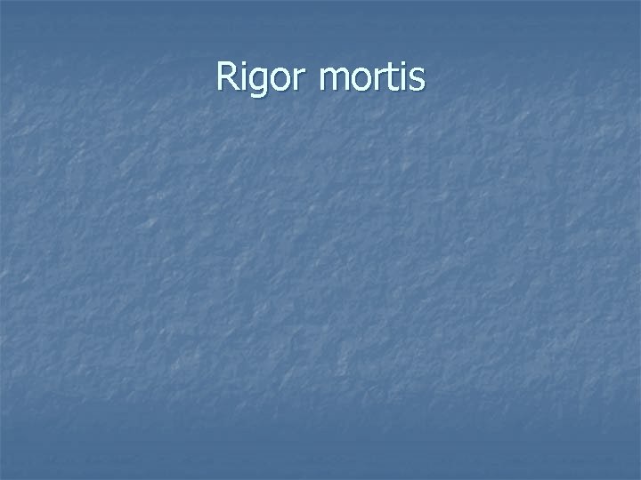 Rigor mortis 