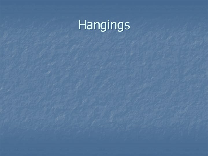 Hangings 