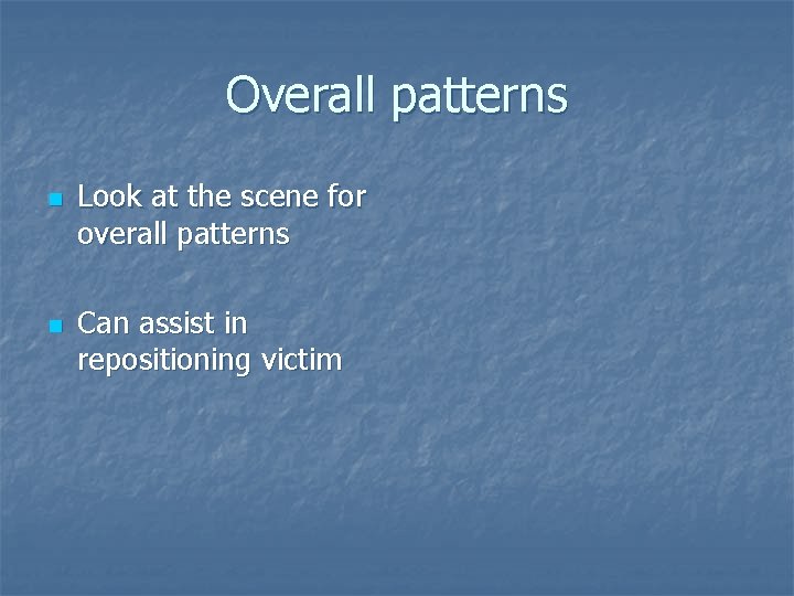 Overall patterns n n Look at the scene for overall patterns Can assist in