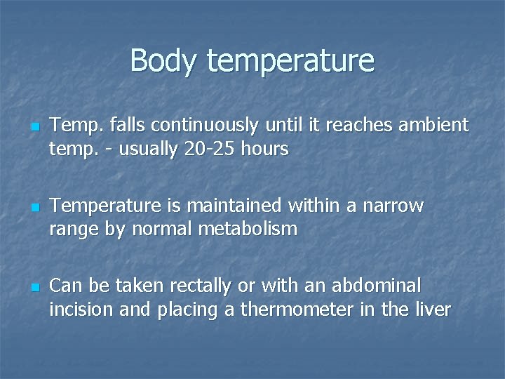 Body temperature n n n Temp. falls continuously until it reaches ambient temp. -