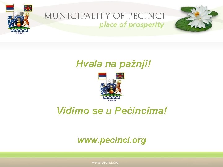 Hvala na pažnji! Vidimo se u Pećincima! www. pecinci. org 