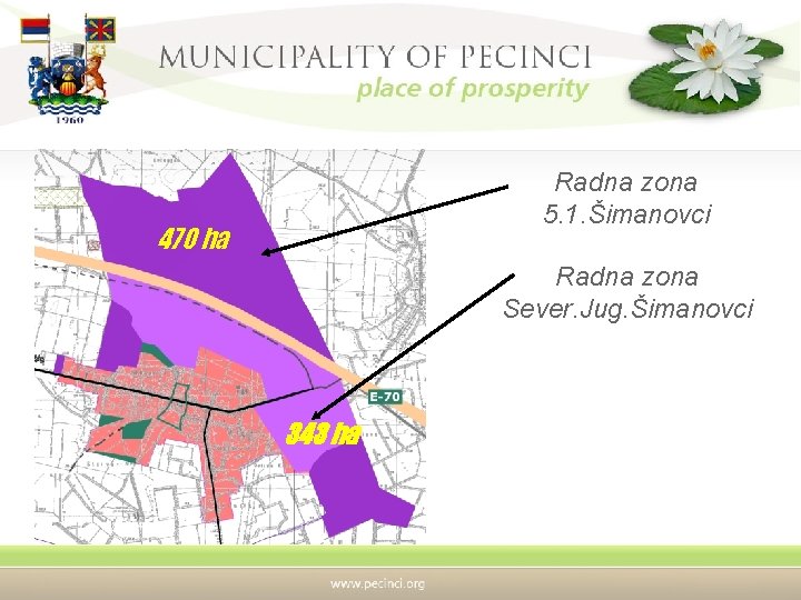 Radna zona 5. 1. Šimanovci 470 ha Radna zona Sever. Jug. Šimanovci 343 ha