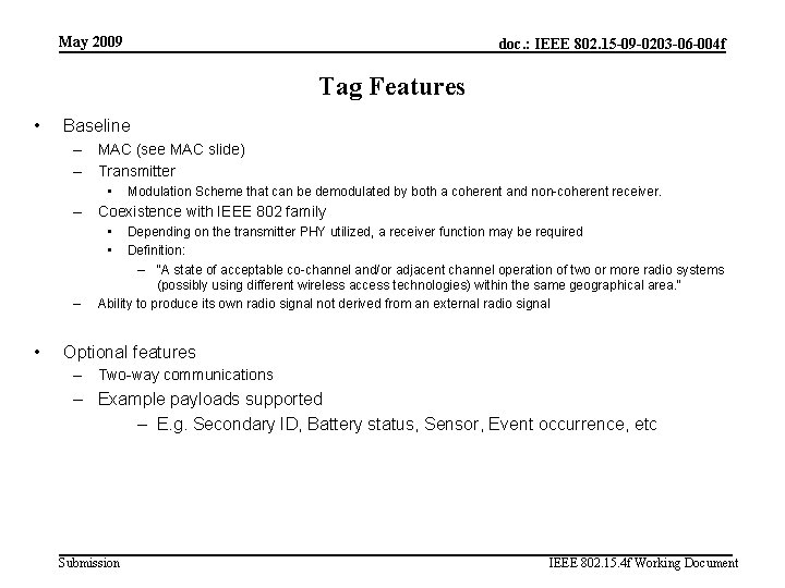 May 2009 doc. : IEEE 802. 15 -09 -0203 -06 -004 f Tag Features