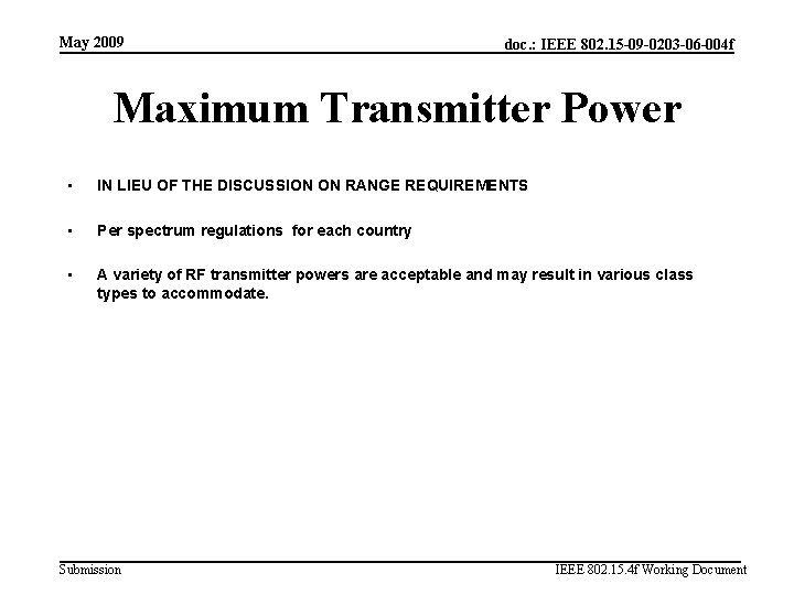 May 2009 doc. : IEEE 802. 15 -09 -0203 -06 -004 f Maximum Transmitter