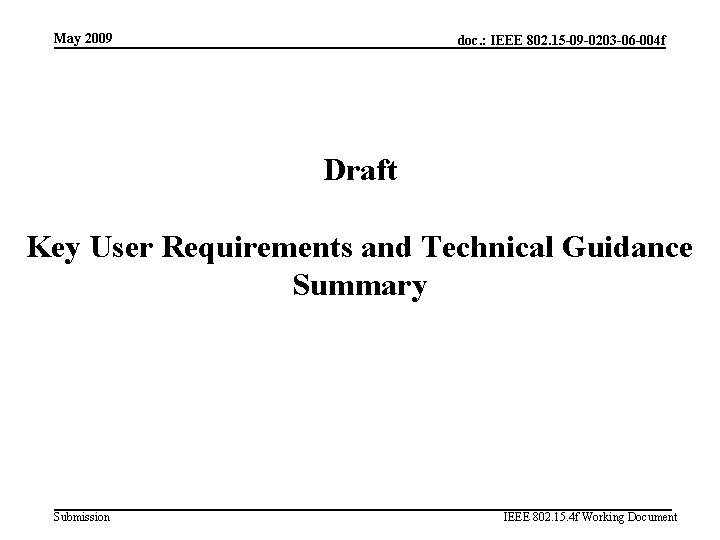 May 2009 doc. : IEEE 802. 15 -09 -0203 -06 -004 f Draft Key
