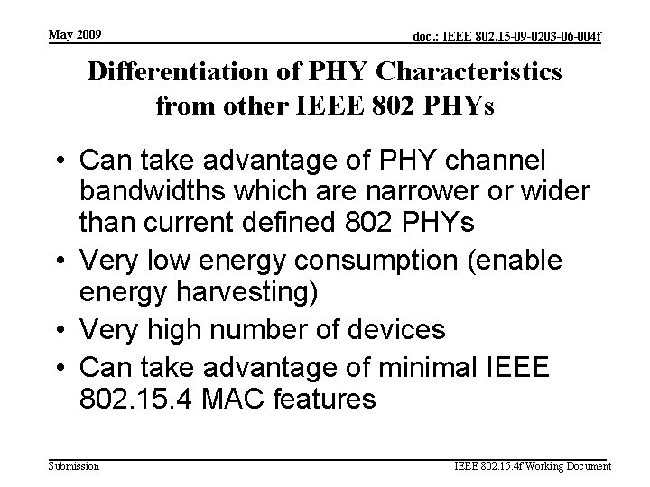 May 2009 doc. : IEEE 802. 15 -09 -0203 -06 -004 f Differentiation of