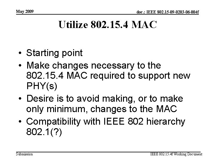 May 2009 doc. : IEEE 802. 15 -09 -0203 -06 -004 f Utilize 802.