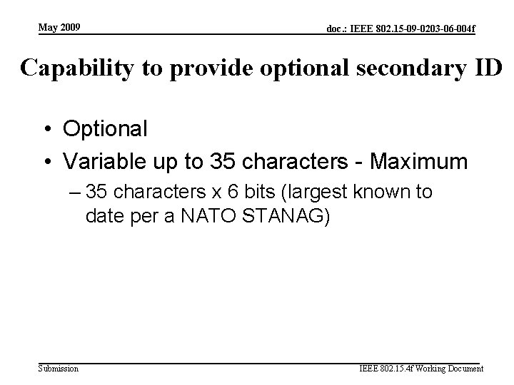 May 2009 doc. : IEEE 802. 15 -09 -0203 -06 -004 f Capability to