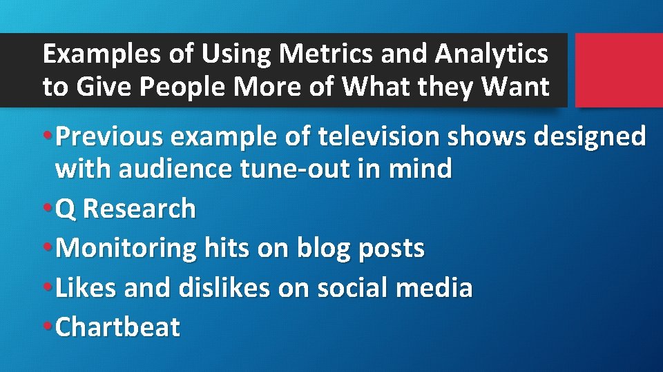 Examples of Using Metrics and Analytics to Give People More of What they Want