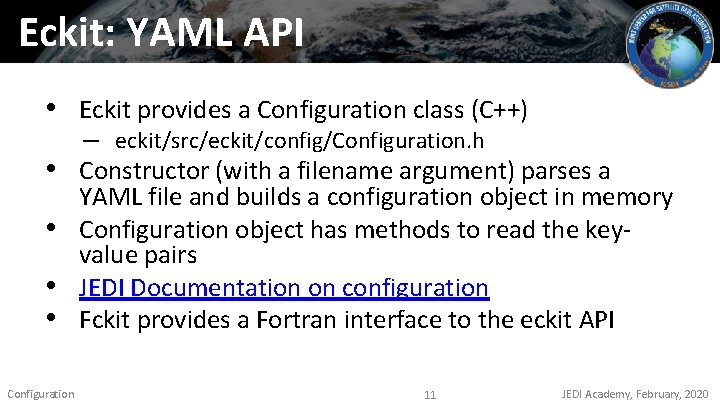 Eckit: YAML API • Eckit provides a Configuration class (C++) • • Configuration –