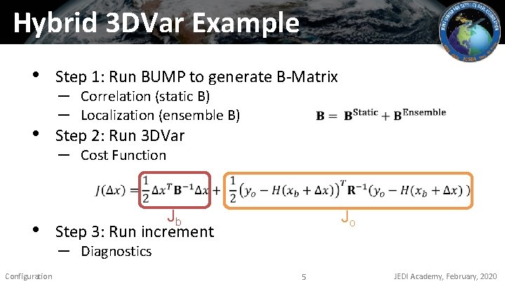 Hybrid 3 DVar Example • Step 1: Run BUMP to generate B-Matrix • Step
