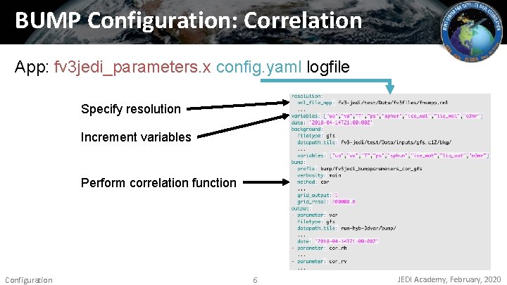 BUMP Configuration: Correlation App: fv 3 jedi_parameters. x config. yaml logfile Specify resolution Increment