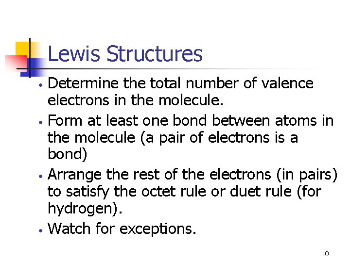 Lewis Structures • • Determine the total number of valence electrons in the molecule.