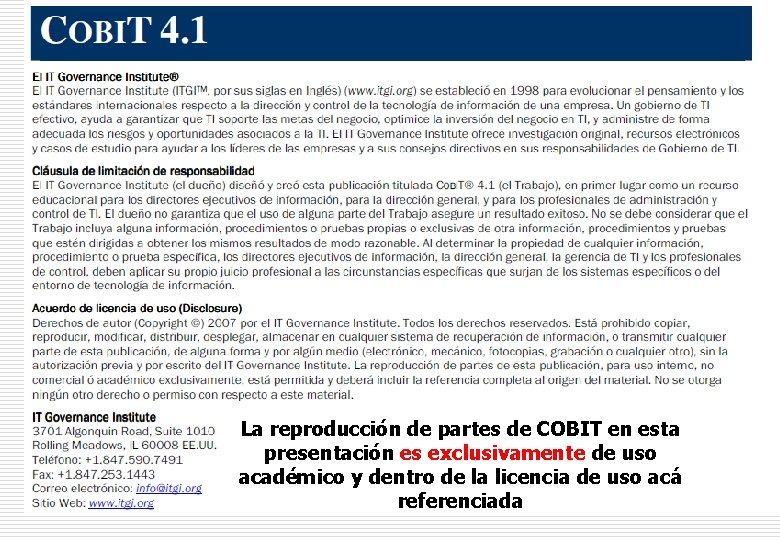 La reproducción de partes de COBIT en esta presentación es exclusivamente de uso académico