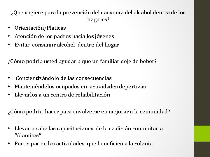 ¿Que sugiere para la prevención del consumo del alcohol dentro de los hogares? •