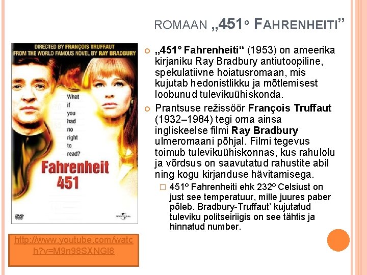 ROMAAN „ 451º „ 451° Fahrenheiti“ (1953) on ameerika kirjaniku Ray Bradbury antiutoopiline, spekulatiivne