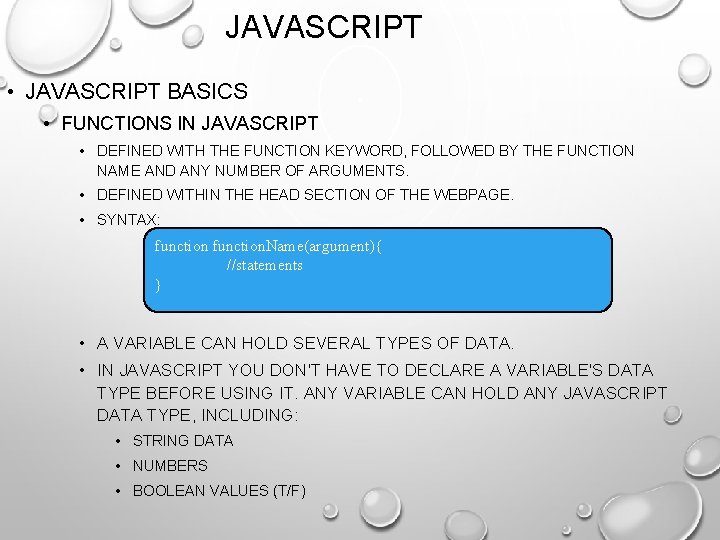 JAVASCRIPT • JAVASCRIPT BASICS • FUNCTIONS IN JAVASCRIPT • DEFINED WITH THE FUNCTION KEYWORD,