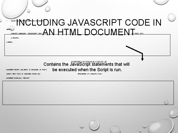  • INCLUDING JAVASCRIPT CODE IN AN HTML DOCUMENT USING THE <SCRIPT> TAG’S SRC