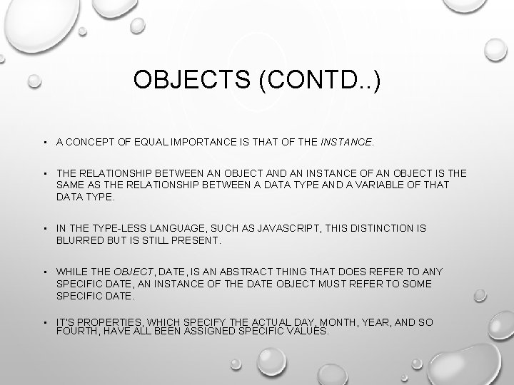 OBJECTS (CONTD. . ) • A CONCEPT OF EQUAL IMPORTANCE IS THAT OF THE