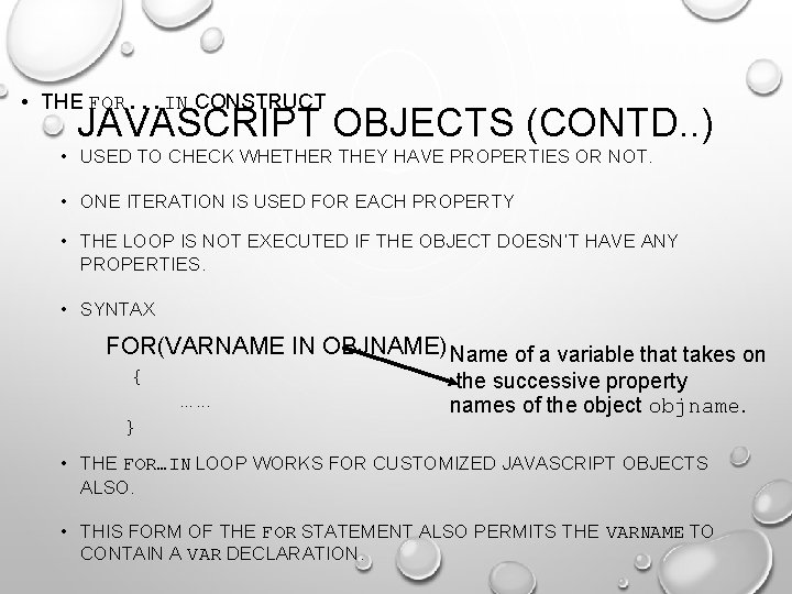  • THE FOR. . . IN CONSTRUCT JAVASCRIPT OBJECTS (CONTD. . ) •