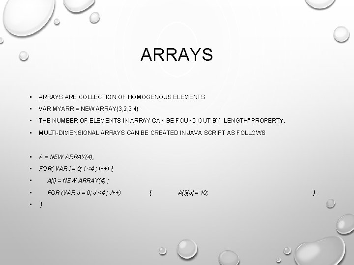 ARRAYS • ARRAYS ARE COLLECTION OF HOMOGENOUS ELEMENTS • VAR MYARR = NEW ARRAY{3,