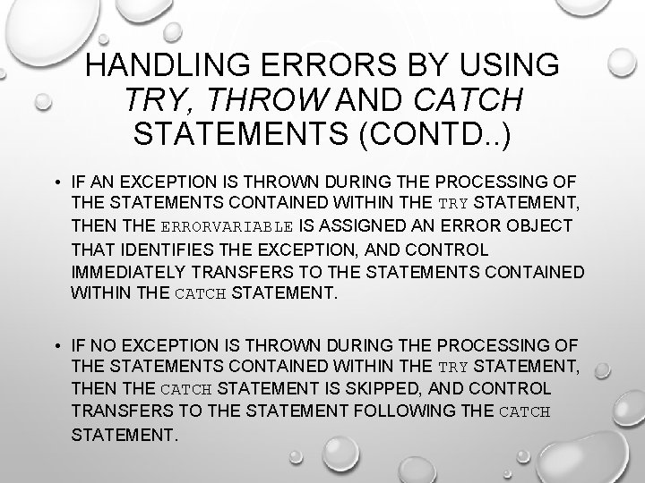 HANDLING ERRORS BY USING TRY, THROW AND CATCH STATEMENTS (CONTD. . ) • IF