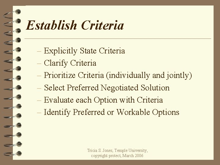 Establish Criteria – Explicitly State Criteria – Clarify Criteria – Prioritize Criteria (individually and
