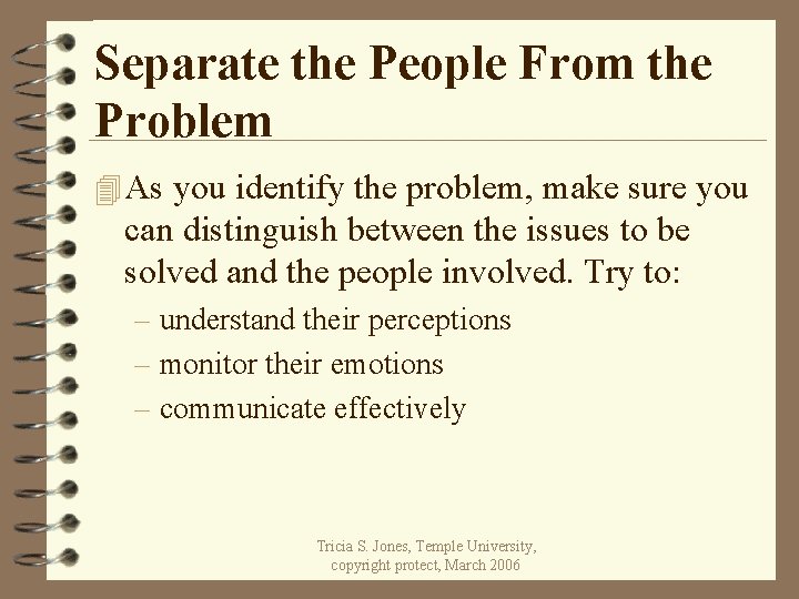 Separate the People From the Problem 4 As you identify the problem, make sure