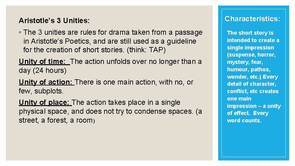 Aristotle’s 3 Unities: ◦ The 3 unities are rules for drama taken from a