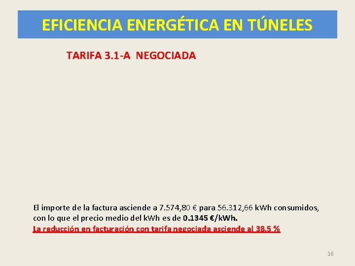 EFICIENCIA ENERGÉTICA EN TÚNELES TARIFA 3. 1 -A NEGOCIADA El importe de la factura