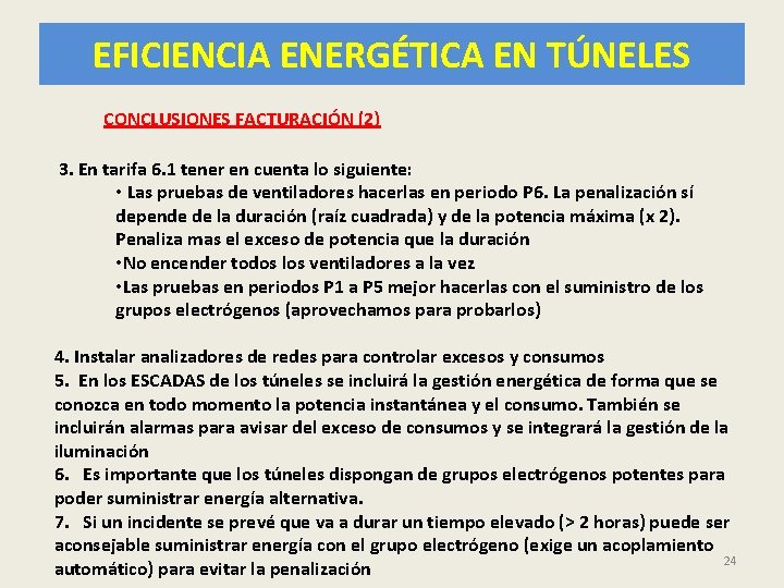 EFICIENCIA ENERGÉTICA EN TÚNELES CONCLUSIONES FACTURACIÓN (2) 3. En tarifa 6. 1 tener en