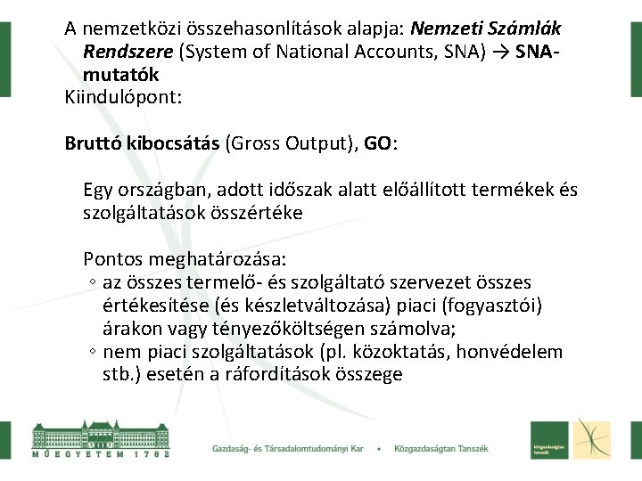 A nemzetközi összehasonlítások alapja: Nemzeti Számlák Rendszere (System of National Accounts, SNA) → SNAmutatók