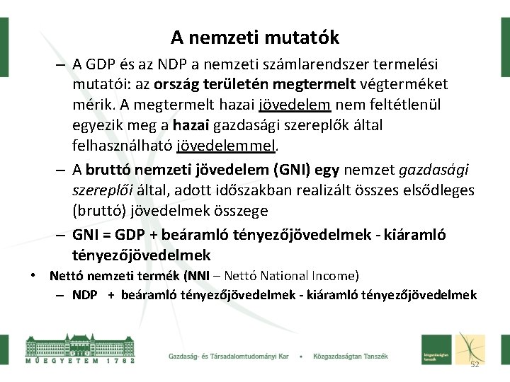A nemzeti mutatók – A GDP és az NDP a nemzeti számlarendszer termelési mutatói: