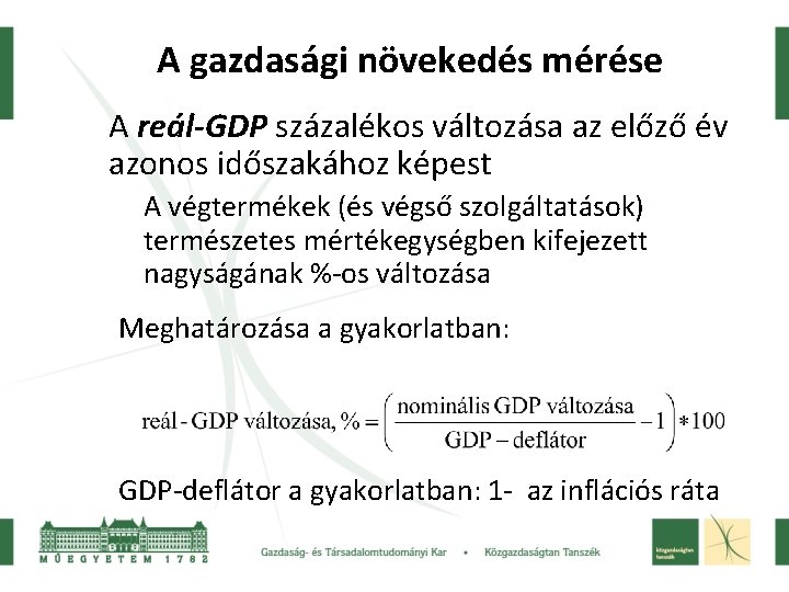 A gazdasági növekedés mérése A reál-GDP százalékos változása az előző év azonos időszakához képest