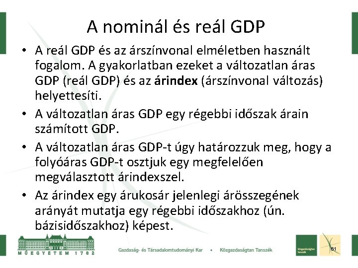 A nominál és reál GDP • A reál GDP és az árszínvonal elméletben használt