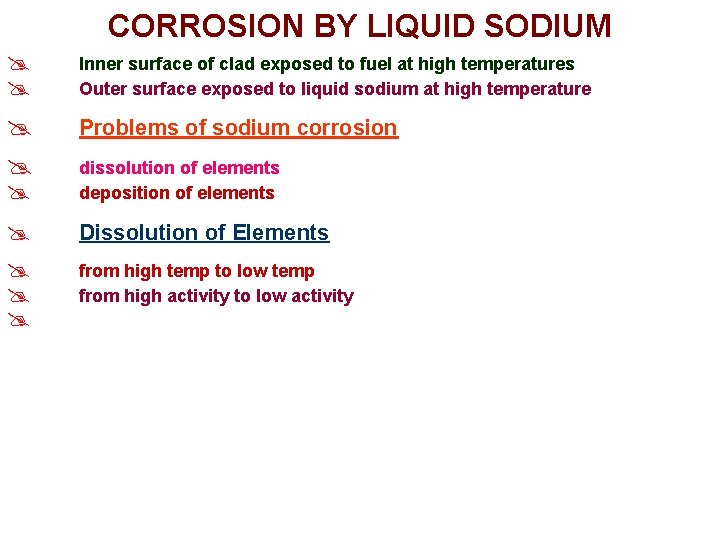 CORROSION BY LIQUID SODIUM @ @ Inner surface of clad exposed to fuel at