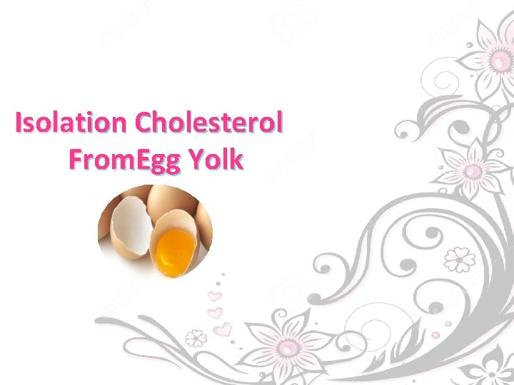 Isolation Cholesterol From. Egg Yolk 