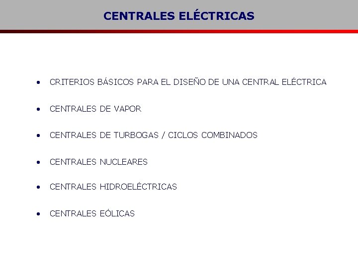 CENTRALES ELÉCTRICAS • CRITERIOS BÁSICOS PARA EL DISEÑO DE UNA CENTRAL ELÉCTRICA • CENTRALES