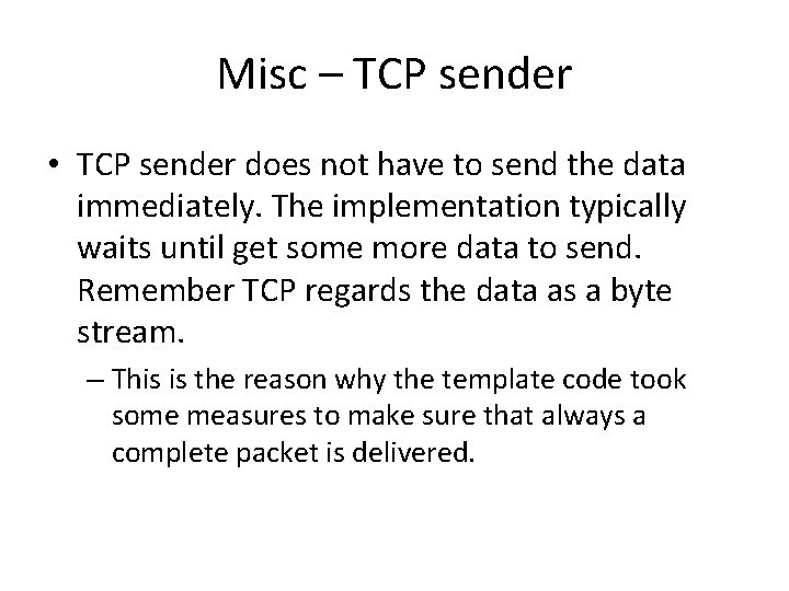 Misc – TCP sender • TCP sender does not have to send the data