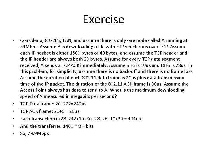 Exercise • • • Consider a, 802. 11 g LAN, and assume there is