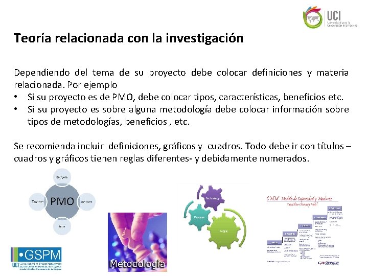 Teoría relacionada con la investigación Dependiendo del tema de su proyecto debe colocar definiciones