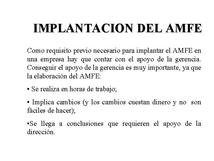 IMPLANTACION DEL AMFE Como requisito previo necesario para implantar el AMFE en una empresa