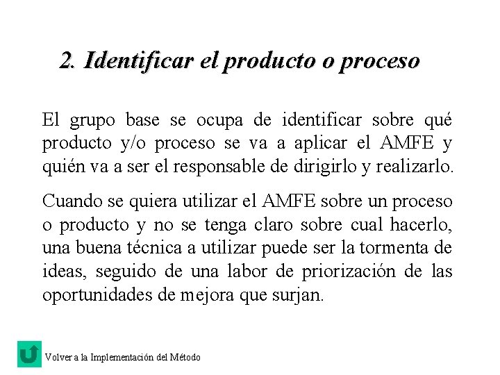 2. Identificar el producto o proceso El grupo base se ocupa de identificar sobre