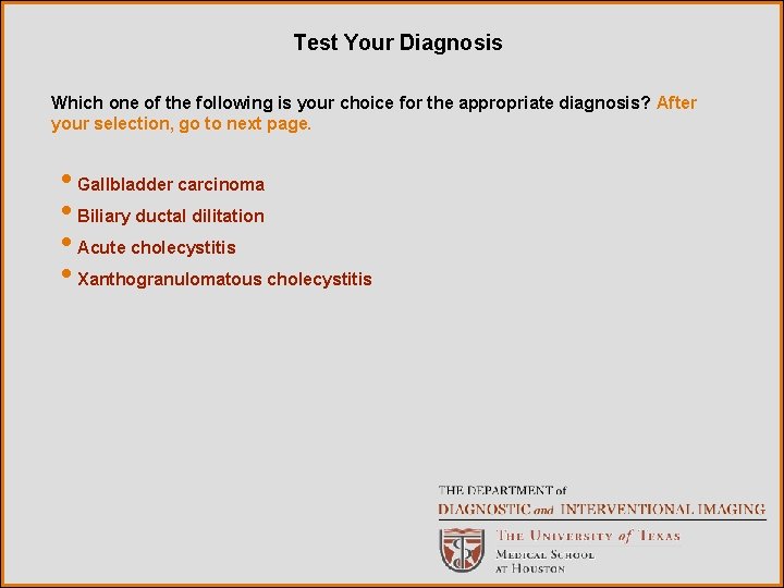 Test Your Diagnosis Which one of the following is your choice for the appropriate Test Your Diagnosis Which one of the following is your choice for the appropriate