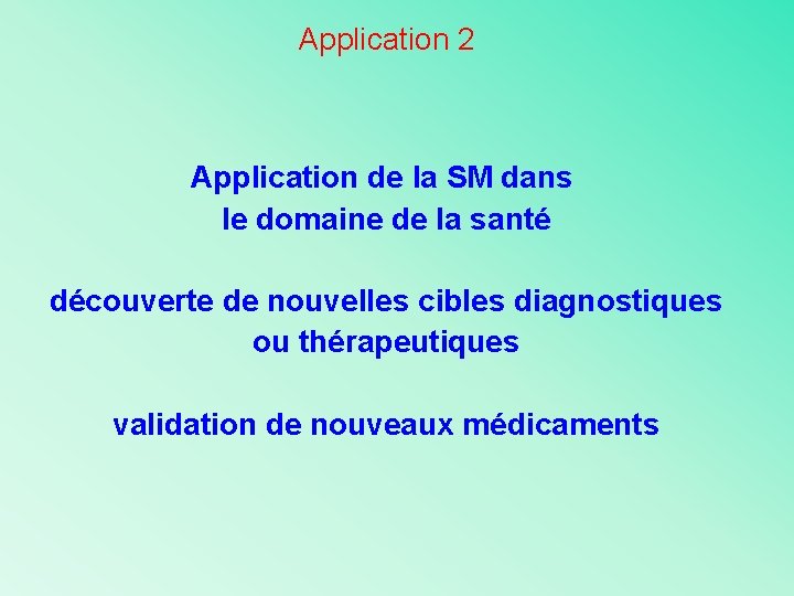 Application 2 Application de la SM dans le domaine de la santé découverte de